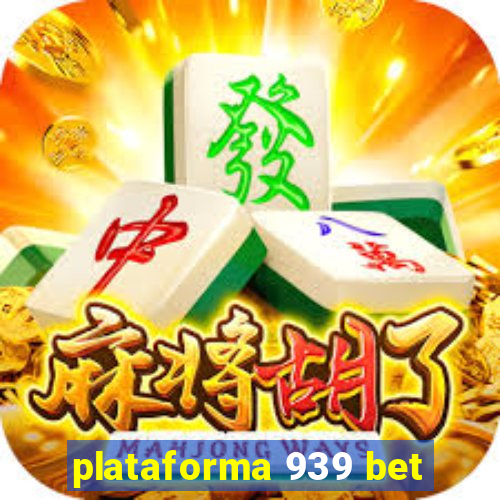 plataforma 939 bet